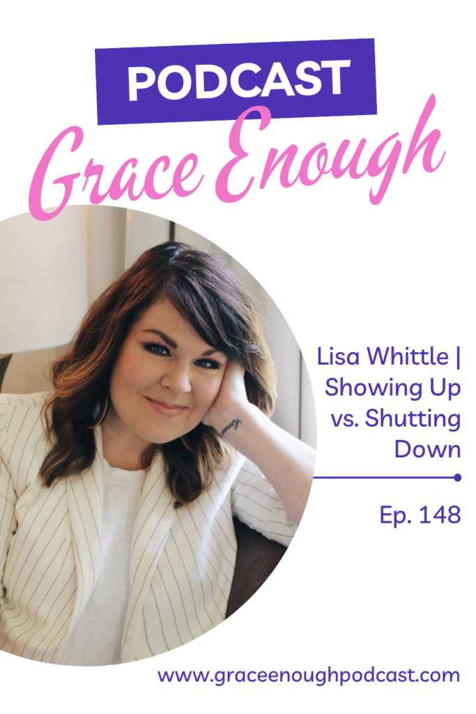 Showing Up vs. Shutting Down with Lisa Whittle