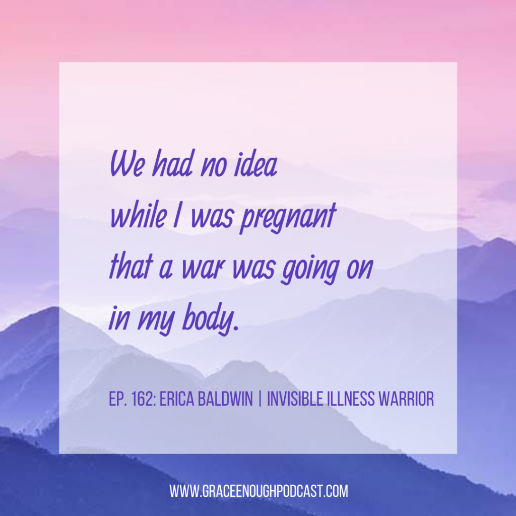 We had no idea while I was pregnant that a war was going on in my body.