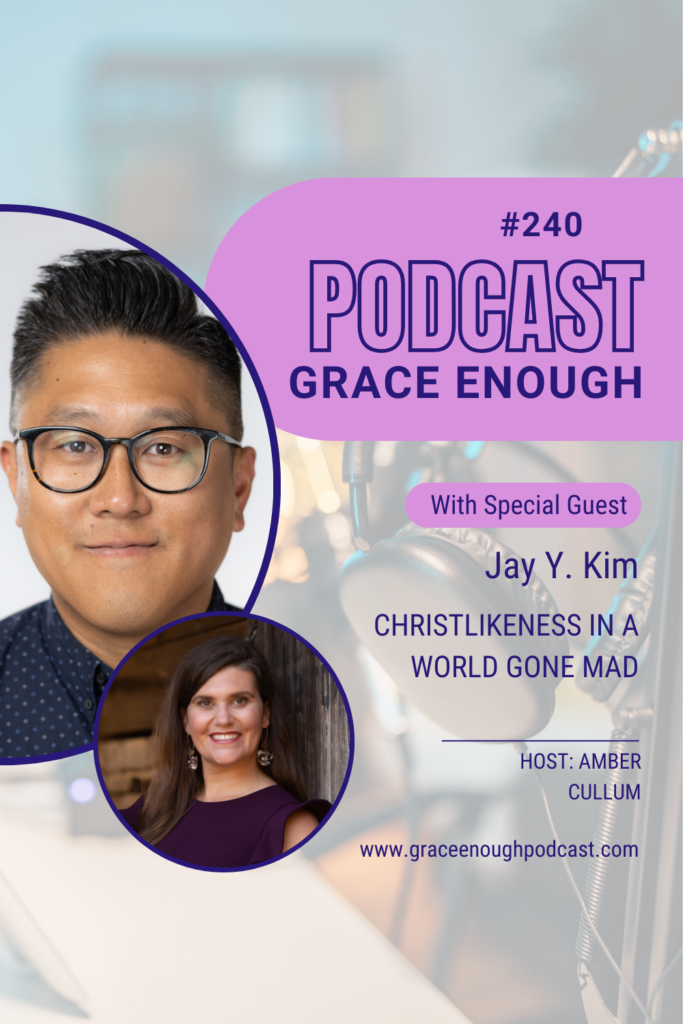 Christlikeness in a World Gone Mad with Jay Y. Kim
