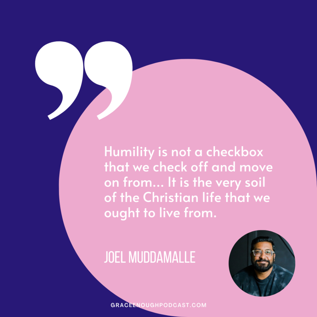 Humility is not a checkbox that we check off and move on from... It is the very soil of the Christian life that we ought to live from.