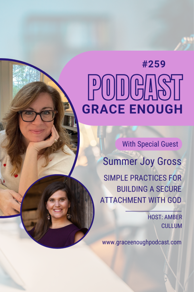 Simple Practices for Building a Secure Attachment with God | Summer Joy Gross