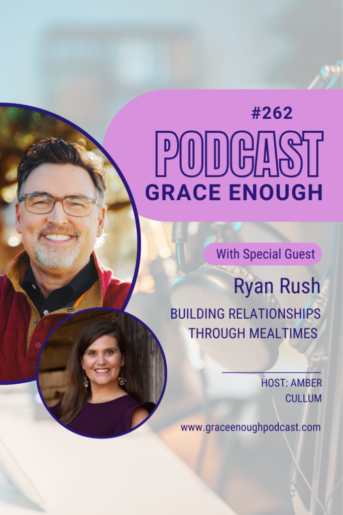Building Relationships through Mealtimes | Ryan Rush